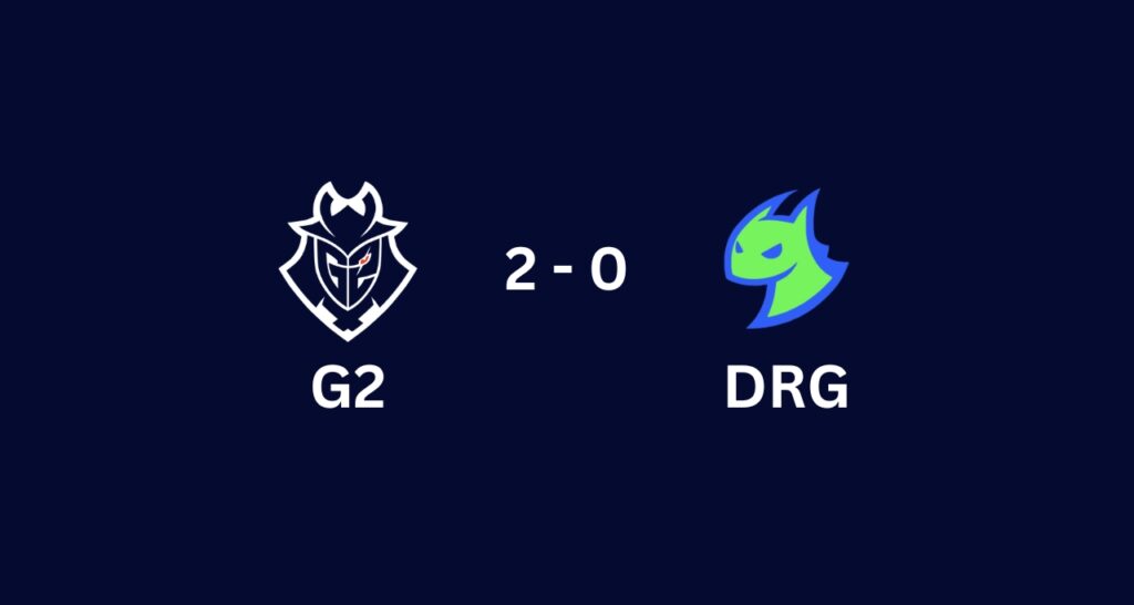 G2 vs DRG 2 0 2025 Valorant Championship
